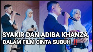 SYAKIR DAN ADIBA ‼️ DALAM FILM CINTA SUBUH ,,,!!