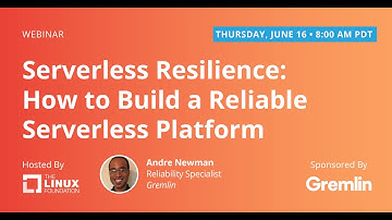 LF Live Webinar: Serverless Resilience: How to Build a Reliable Serverless Platform