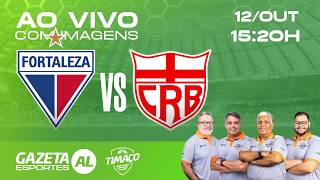 AO VIVO: FORTALEZA X CRB | COM IMAGENS | BRASILEIRO SÉRIE B 2026 | 32ª RODADA