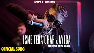 Ismein Tera Ghar Jayenga |  Song | Mc Stan | Davy Bains | New Song 2025