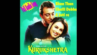Presenting ban than chali full video song from kurukshetra movie
starring mahima chaudhry, sanjay dutt, om puri in lead roles, released
2000. the is ...
