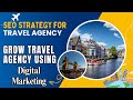 SEO Strategy for Travel Agency | Expert SEO Tips & Strategies Revealed