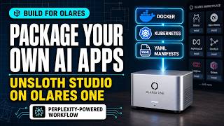 How I’m Packaging Unsloth Studio for the Olares One: Behind-the-Scenes Vibes, YAML, and Docker-Pt 1