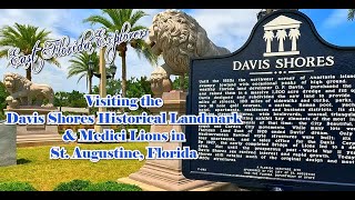 Visiting the Davis Shores Historical Landmark and Medici Lions in St. Augustine, Florida