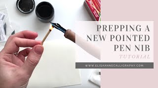 Prepping a New Nib for Calligraphy || Calligraphy Tips & Tricks