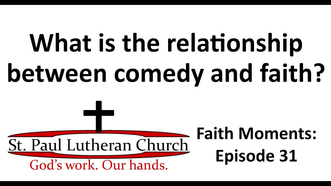 What is the relationship between comedy and faith? - Faith Moments: Episode 31