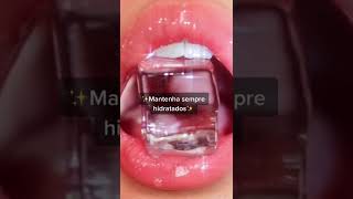 Como Ter Boca Hidratado E Bonitos