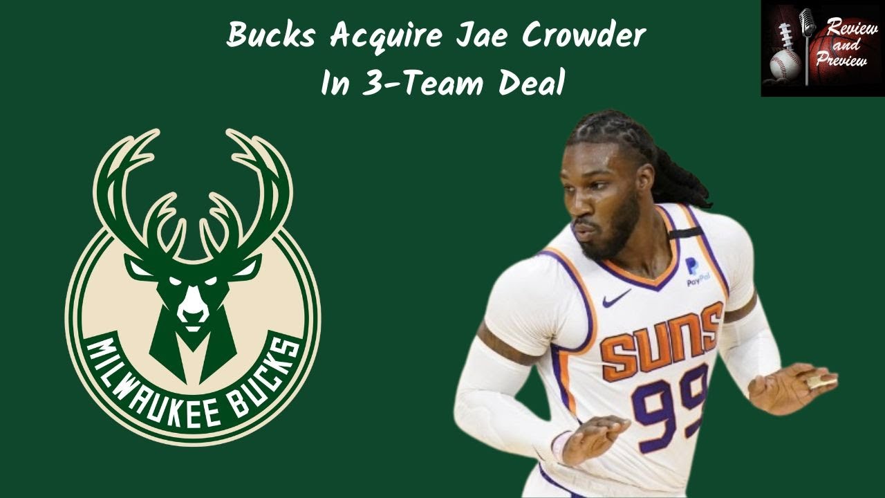 Milwaukee Bucks Acquire Jae Crowder In 3Team Trade Nets Pacers