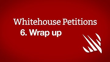 Wrap up – Whitehouse Petitions, part 6