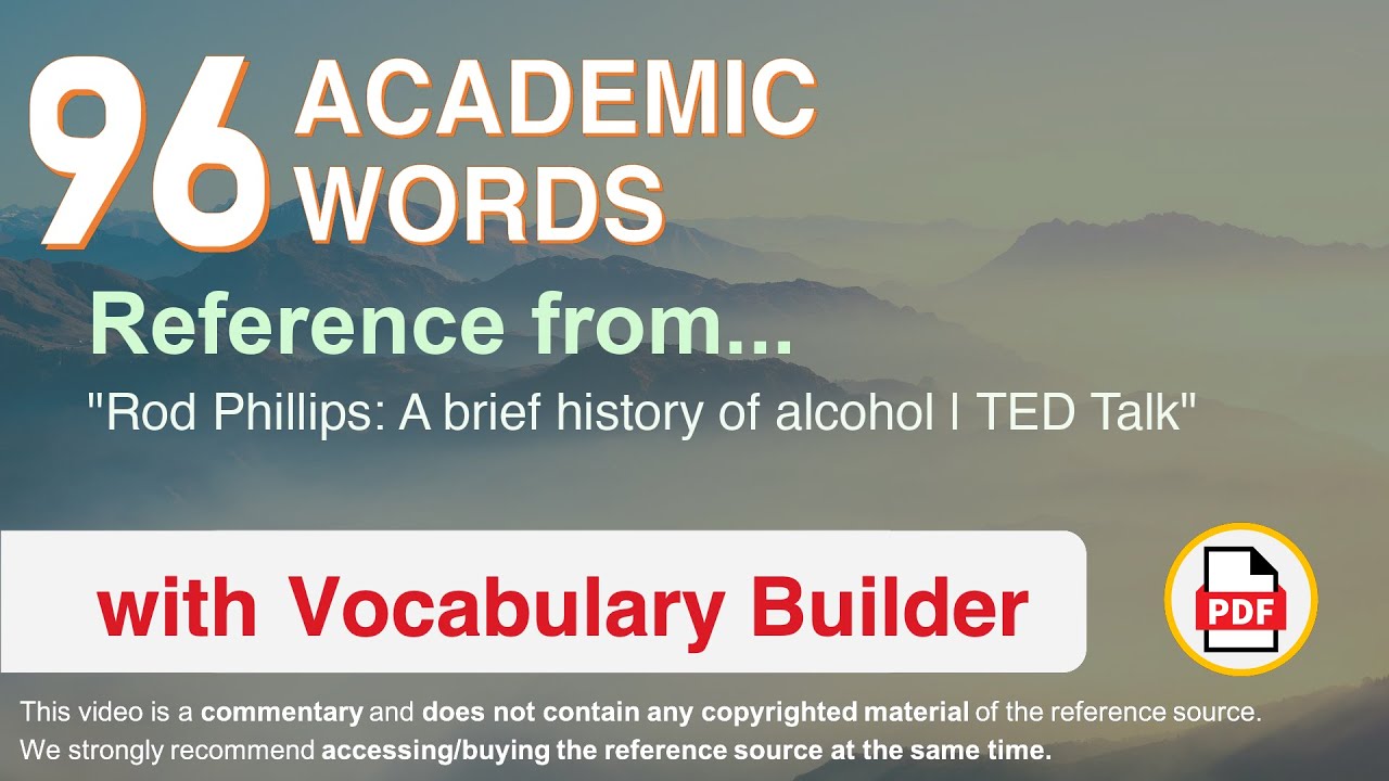 96 Academic Words Ref from "Rod Phillips: A brief history of alcohol | TED Talk"