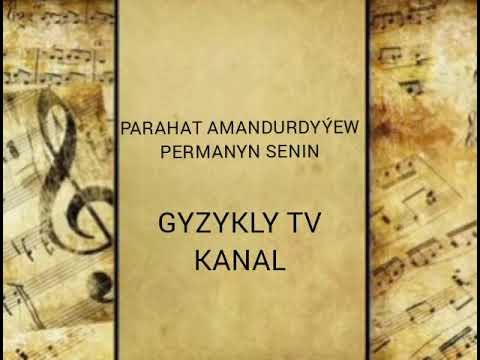 Parahat Amandurdyýew-Permanyn senin