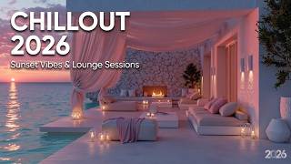 Relaxing Chillout Music 2026 ~ Deep House Chill 2026 Vibes and Lofi Hip Hop Beats for Sunset Study