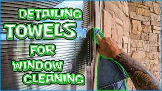 DETAILING TOWELS FOR WINDOW CLEANING