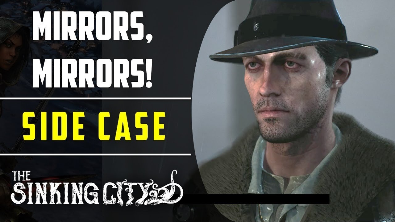 Mirrors, Mirrors! Letters from Oakmont Side Case The Sinking City YouTube