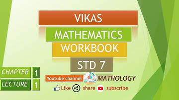 std-7 cha-1 lec-1 vikas mathematics workbook solution 2020-2021