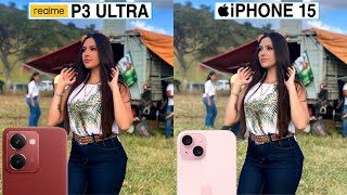 Realme P3 Ultra Vs iPhone 15 Camera Test Comparison
