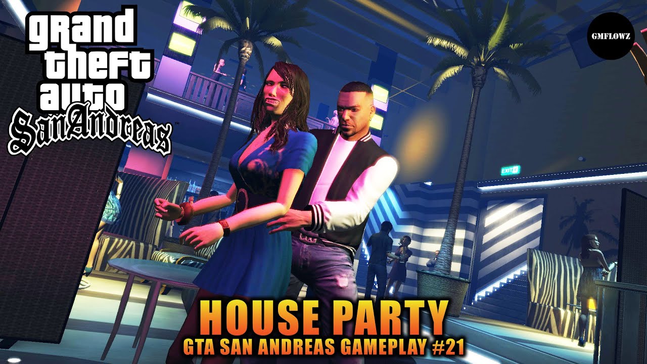GTA SAN ANDREAS || HOUSE PARTY || GAMEPLAY #21