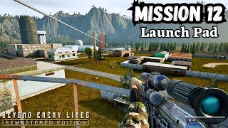 Beyond Enemy Lines – Remastered Edition Mission 12 - Launch Pad