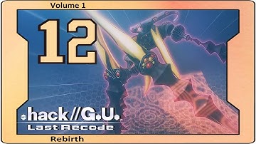 .Hack//G.U. Last Recode Vol. 1: Rebirth - Walkthrough - Ep 12: Avatar Awakening [Boss]