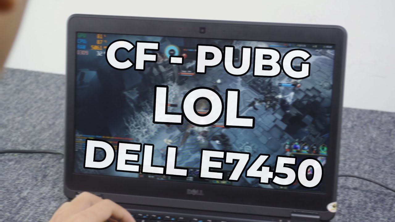 Thử Chơi " PUBG Mobile – Liên Minh – Đột Kích " Trên Dell Latitude E7450