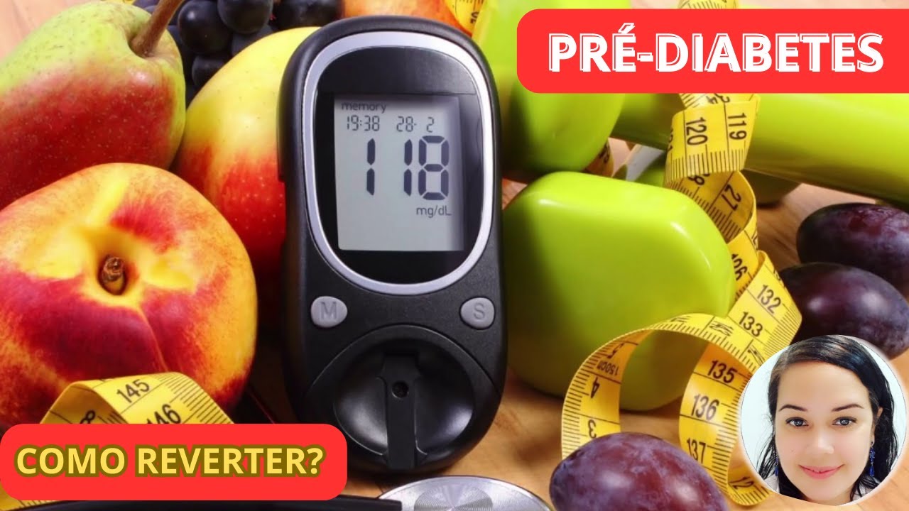 Como reverter a PRÉ-DIABETES? VEJA AQUI! - YouTube