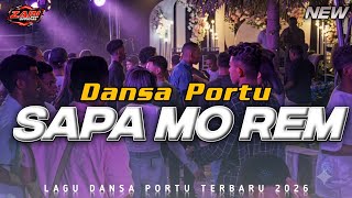 SAPA MO REM || DANSA PORTU || REMIX TERBARU 2026