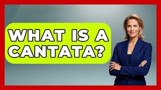 What Is A Cantata? - The Musician Encyclopedia