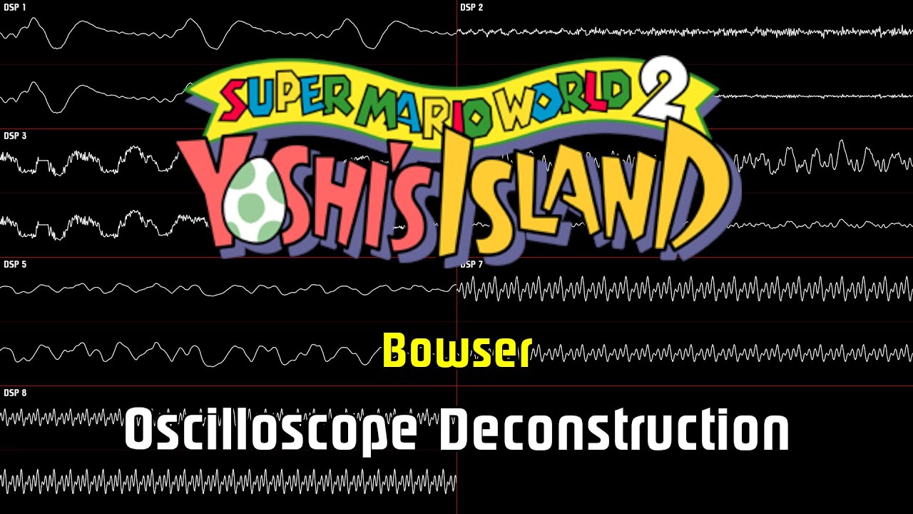 Super Mario World 2: Yoshi's Island - Bowser [Oscilloscope Deconstruction]