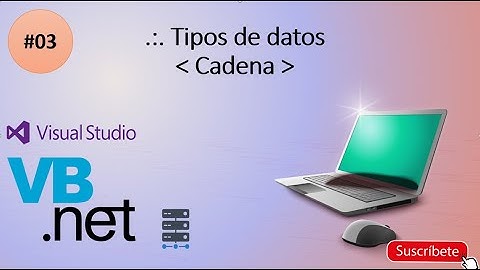 03 - Tipos de datos - Cadena | VB.Net Nivel Básico