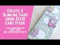 Create a Slimline Card with 12x12 Card Stock | A Collaboration with Marla