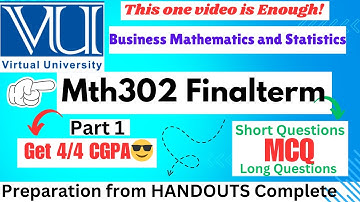 MTH302 Final term preparation|| mth302 final term all important MCQ and Short, Long Questions.😎