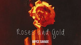 Bryce Savage  Roses and Gold