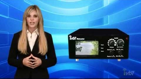 IVB7 Webcaster - The Next Gen Webcasting Device