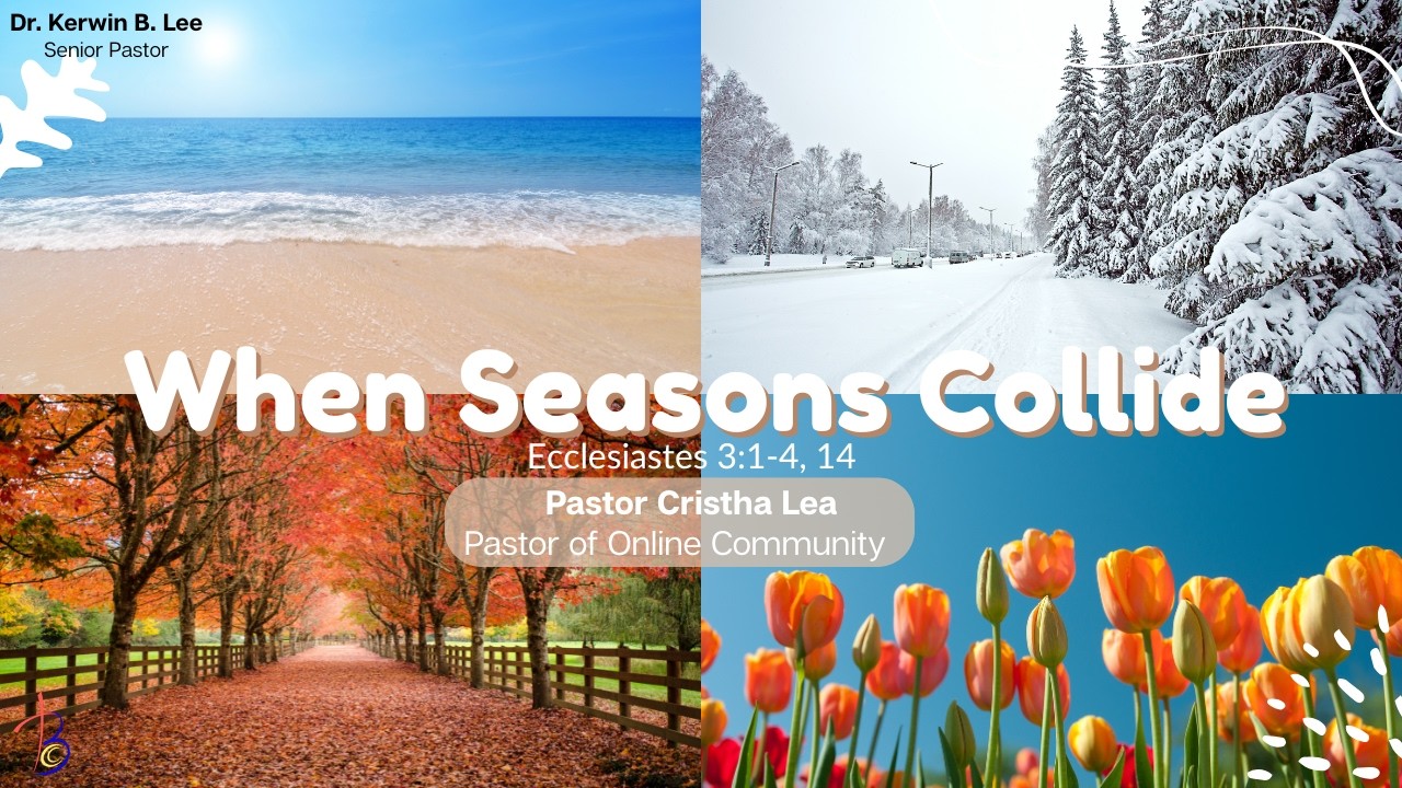 02/22/2026 8:15am Service: When Seasons Collide-Ecclesiastes 3:1-4,14: Pastor Cristha Lea