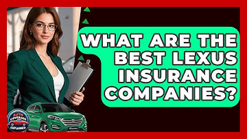 What Are The Best Lexus Insurance Companies? - Auto Coverage Explained