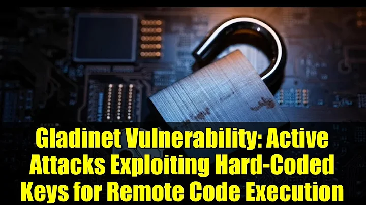 Gladinet Vulnerability: Active Attacks Exploiting Hard-Coded Keys for Remote Code Execution