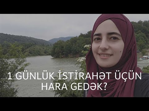 1 günlük istirahət üçün hara gedək? || Quba - Vlog