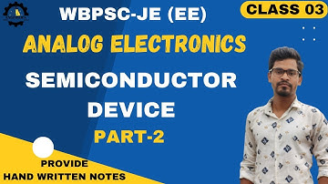 WBPSC-JE (EE) 2023 | ANALOG ELECTRONICS (class 03) | SEMICONDUCTOR DEVICE (Part- 2)