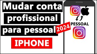 COMO MUDAR CONTA PROFISSIONAL para PESSOAL no INSTAGRAM IPHONE
