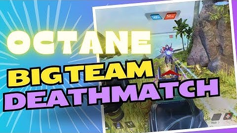 Apex Legends - Octane Big Team Deathmatch