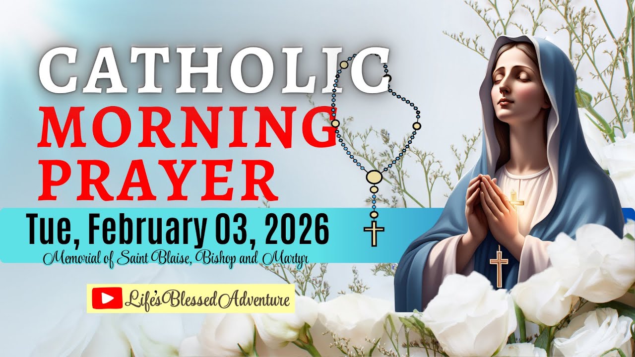 🙏TUESDAY Catholic Morning Prayer🌞February 03, 2026✝️Faith Over Fear 