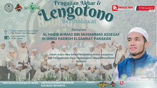 LENGOTONO BERSHOLAWAT BERSAMA HABIB AHMAD BIN MUHAMMAD ASSEGAF DI IRINGI HADROH ELSAMBAT