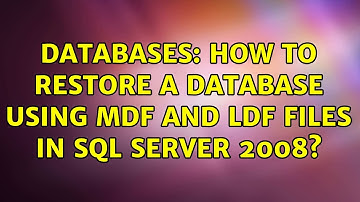 Databases: How to restore a database using mdf and ldf files in SQL Server 2008? (2 Solutions!!)