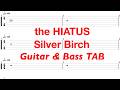 the HIATUS - Silver Birch【ギター&ベースTAB譜】【練習用】【tab譜】
