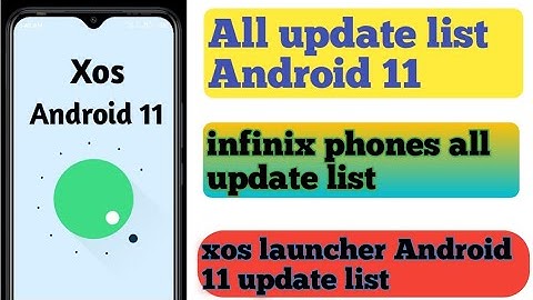 infinix device android 11 update list| xos 10 Android 11 update list| android 11 update list|