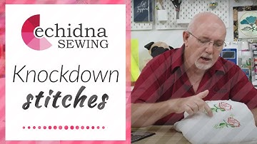Knockdown Stitches with Gary | Echidna Sewing