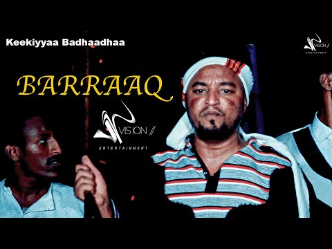 Keekiyyaa Badhaadhaa- Barraaq - New Ehiopian Oromo Music 2020(Official Video)