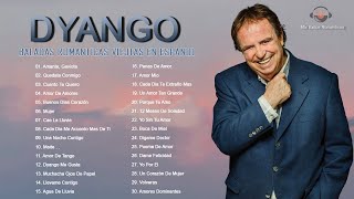 DYANGO TODOS SUS 30 GRANDES EXITOS INMORTALES - DYANGO EXITOS SUS MEJORES CANCIONES