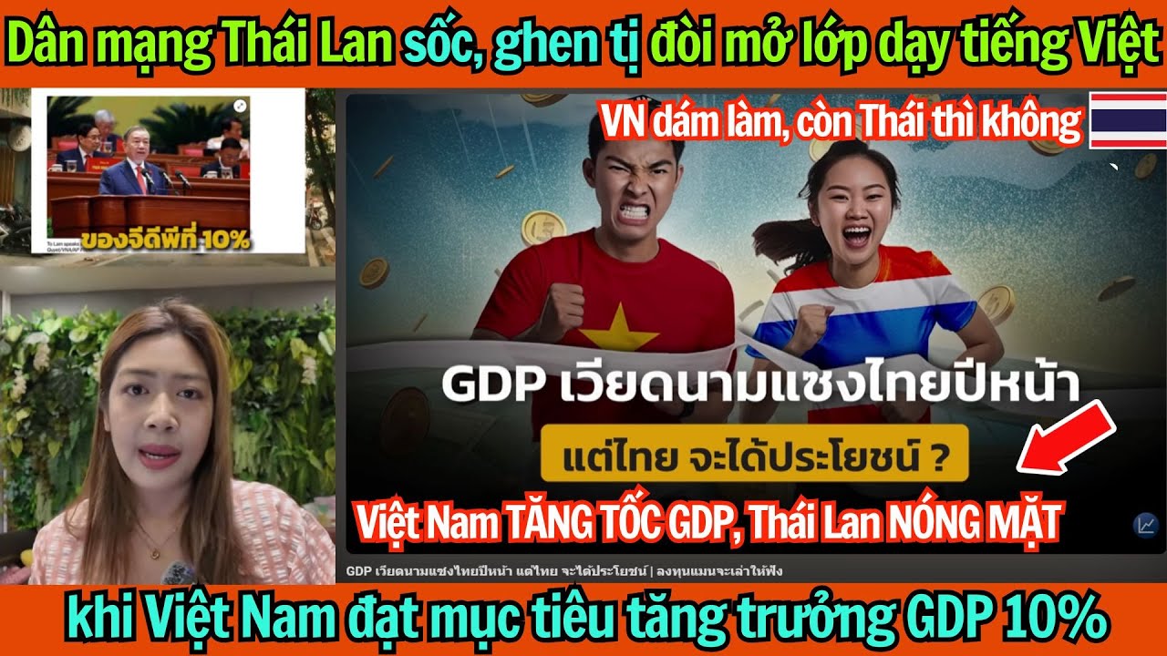 Dân mạng Thái Lan sốc, ghen tị đòi mở lớp dạy tiếng Việt khi VN đặt mục tiêu tăng trưởng GDP 10%