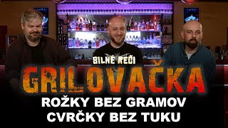 Grilovačka #25 - Rožky bez gramov, cvrčky bez tuku